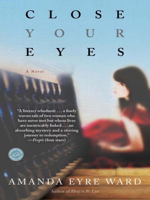 Title details for Close Your Eyes by Amanda Eyre Ward - Available